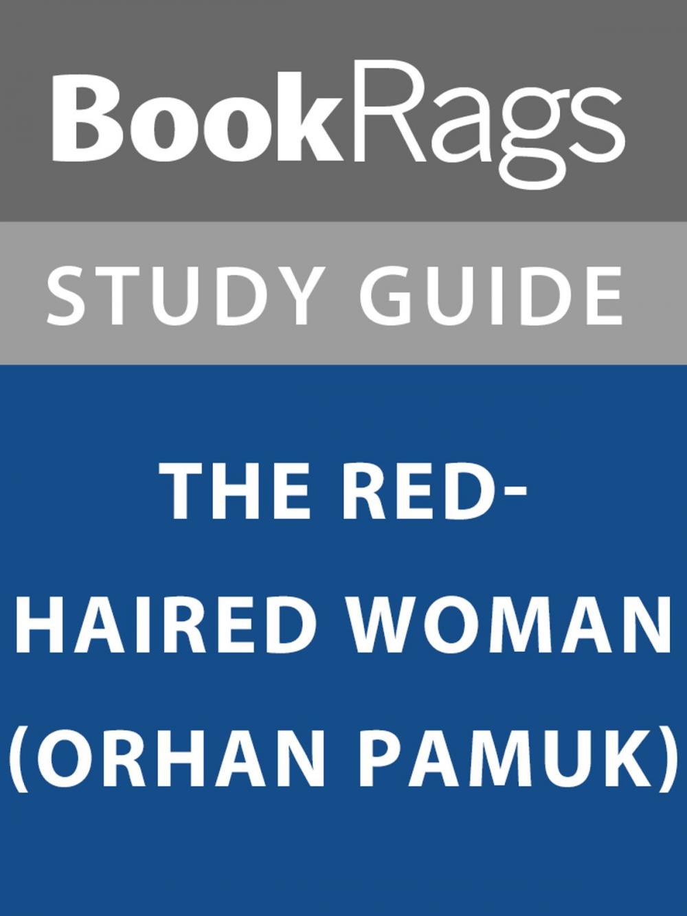 Big bigCover of Summary & Study Guide: The Red-Haired Woman (Orhan Pamuk)