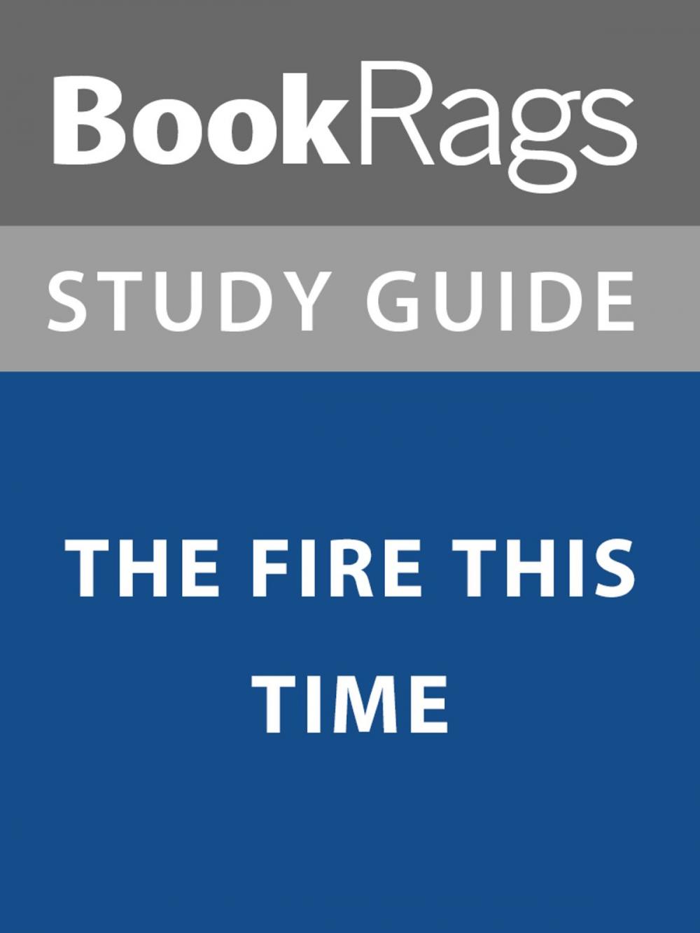 Big bigCover of Summary & Study Guide: The Fire This Time