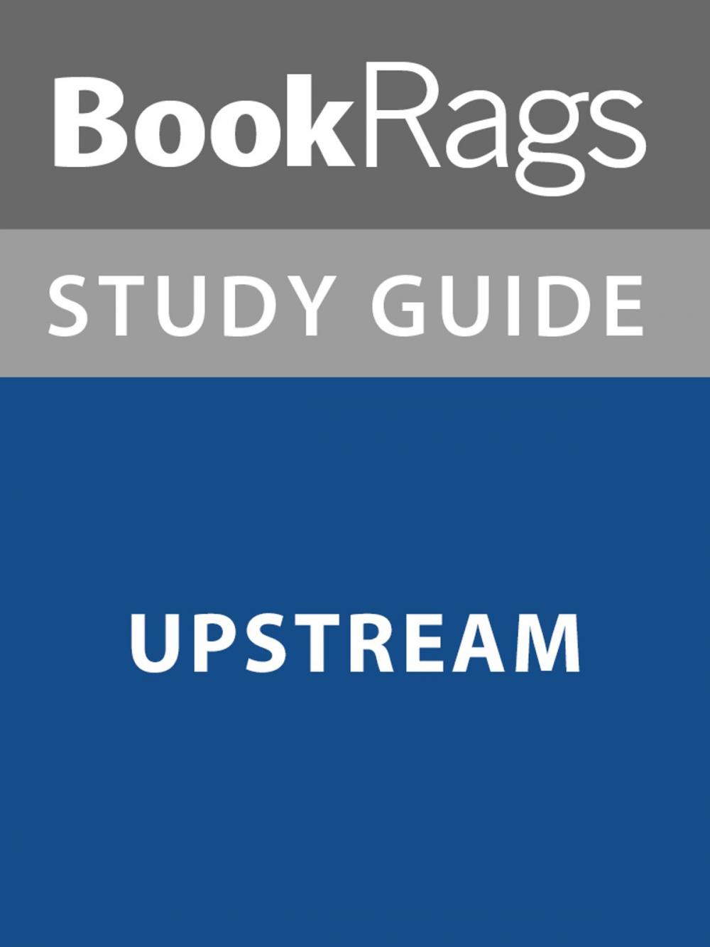 Big bigCover of Summary & Study Guide: Upstream