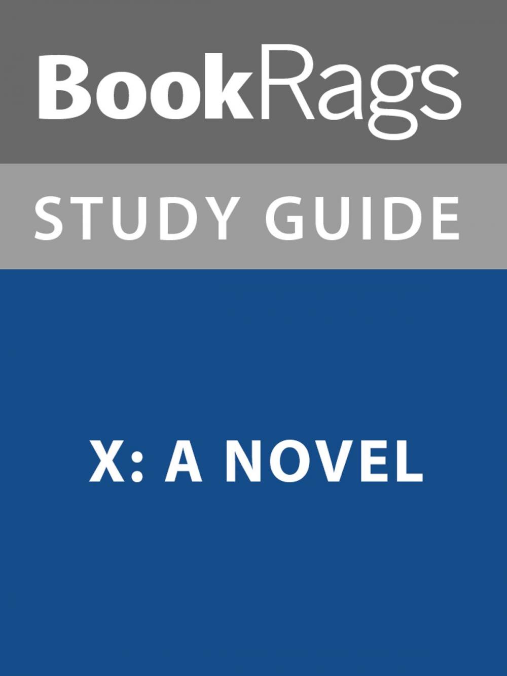 Big bigCover of Summary & Study Guide: X: A Novel