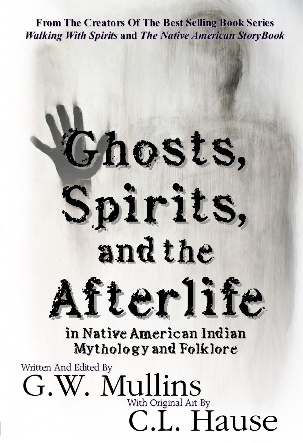 Big bigCover of Ghosts, Spirits, and the Afterlife in Native American Indian Mythology And Folklore