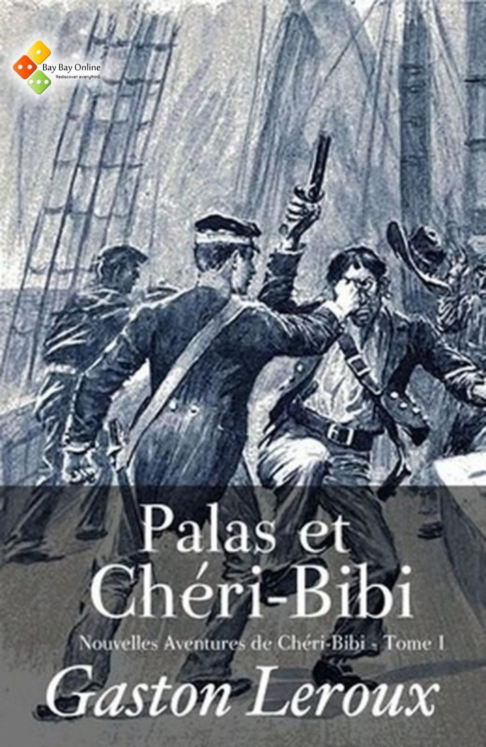 Big bigCover of Palas et Chéri-Bibi (Nouvelles Aventures de Chéri-Bibi - Tome I)