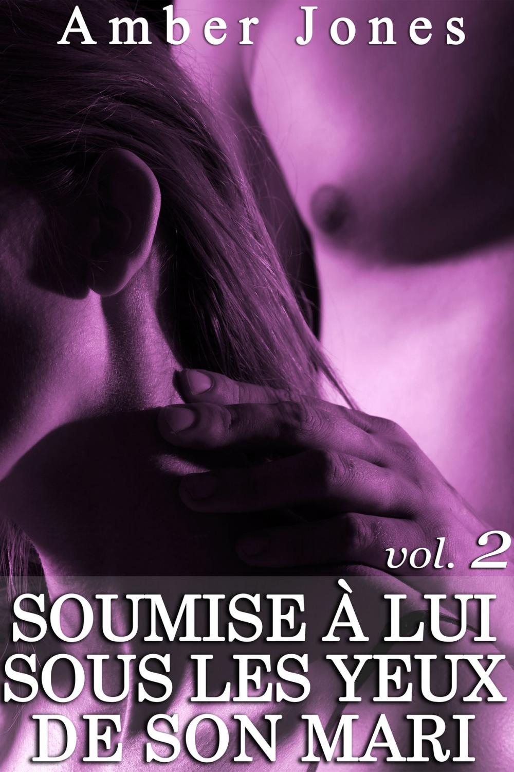 Big bigCover of Soumise à Lui sous les yeux de son mari (Vol. 2)