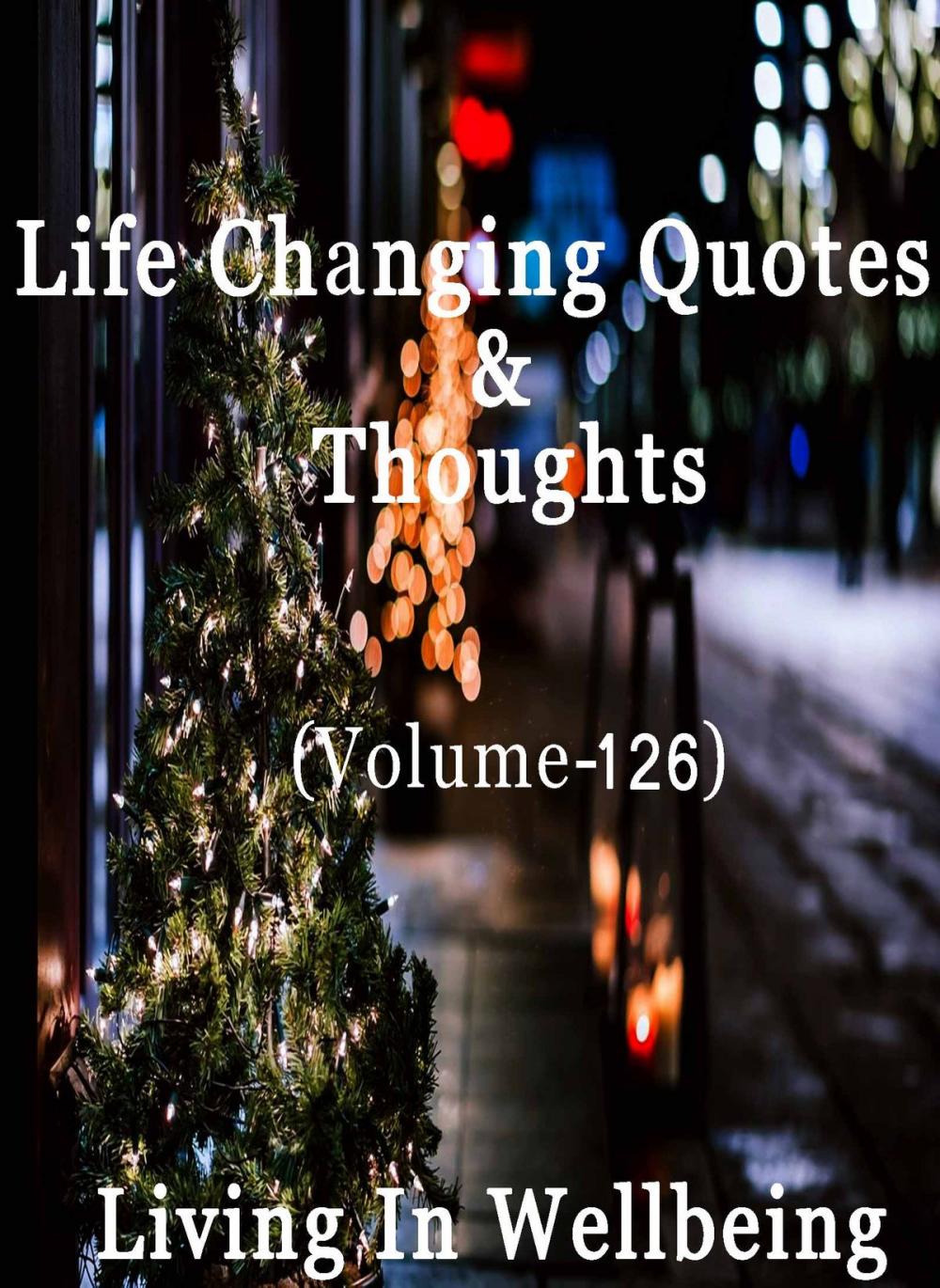 Big bigCover of Life Changing Quotes & Thoughts (Volume 126)