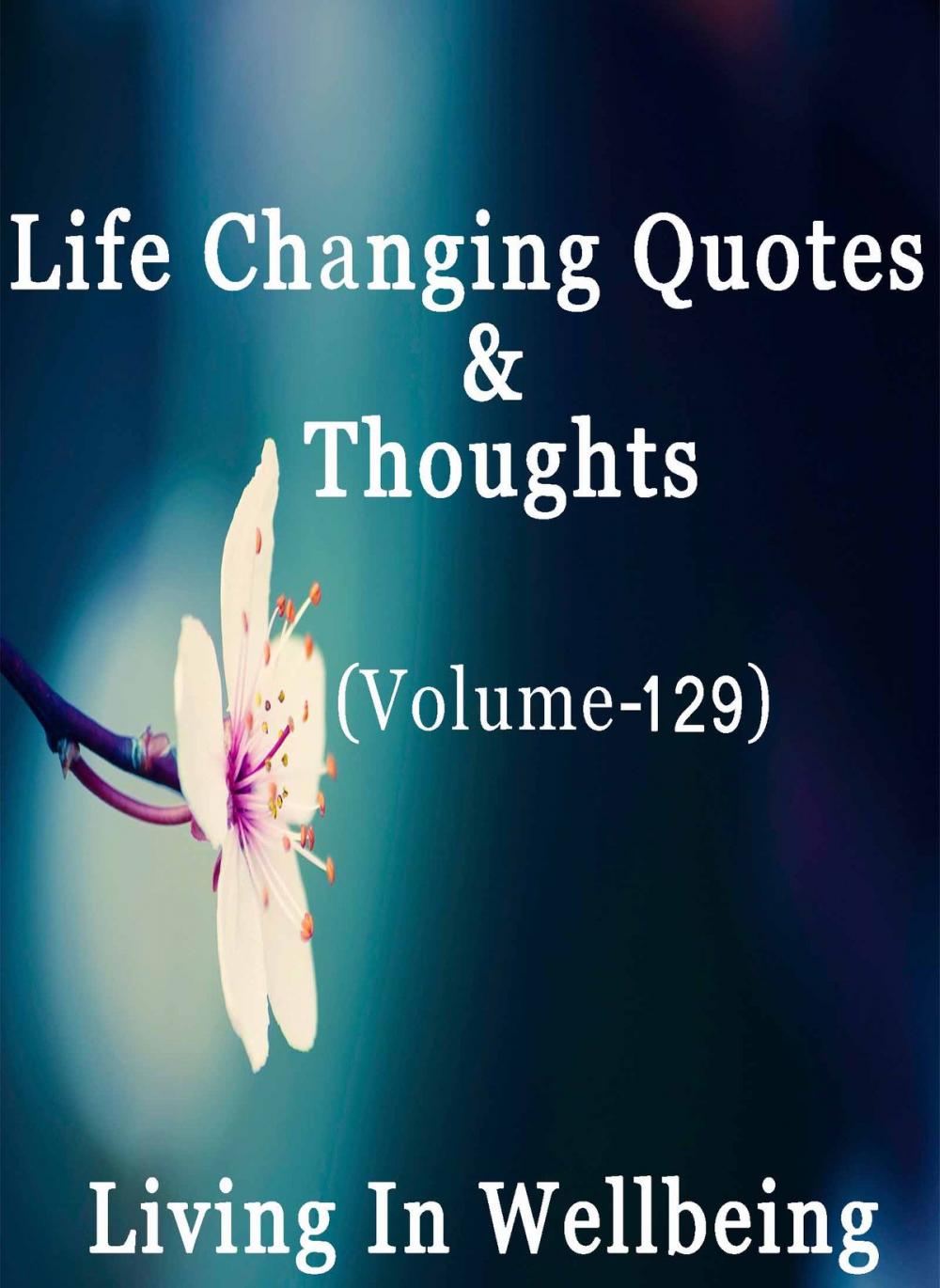 Big bigCover of Life Changing Quotes & Thoughts (Volume 129)