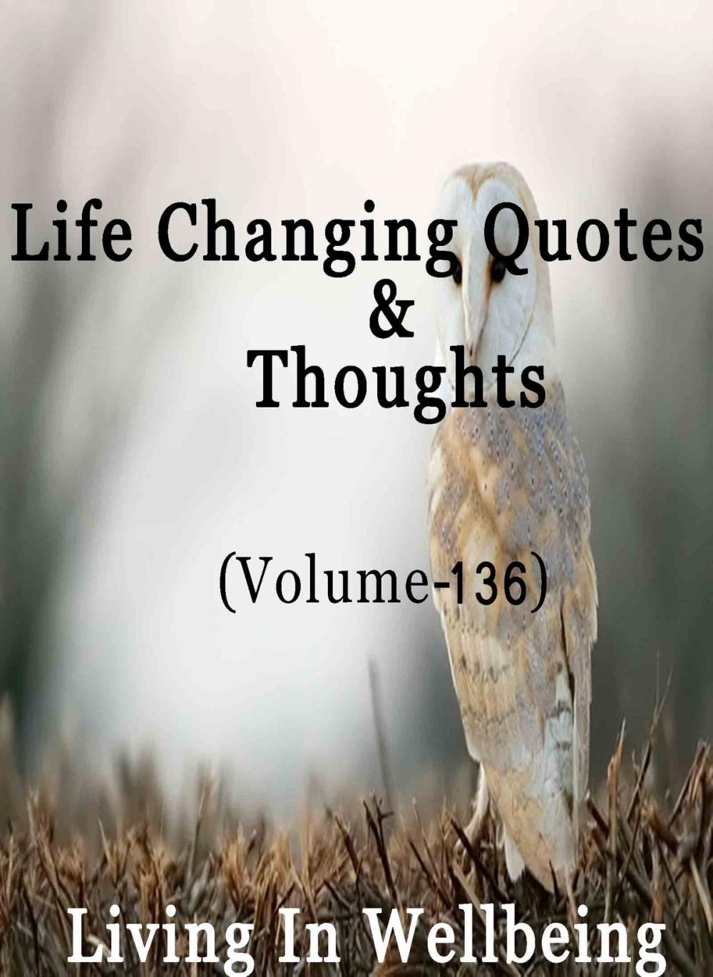 Big bigCover of Life Changing Quotes & Thoughts (Volume 136)