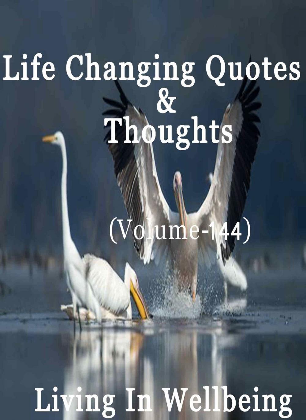 Big bigCover of Life Changing Quotes & Thoughts (Volume 144)