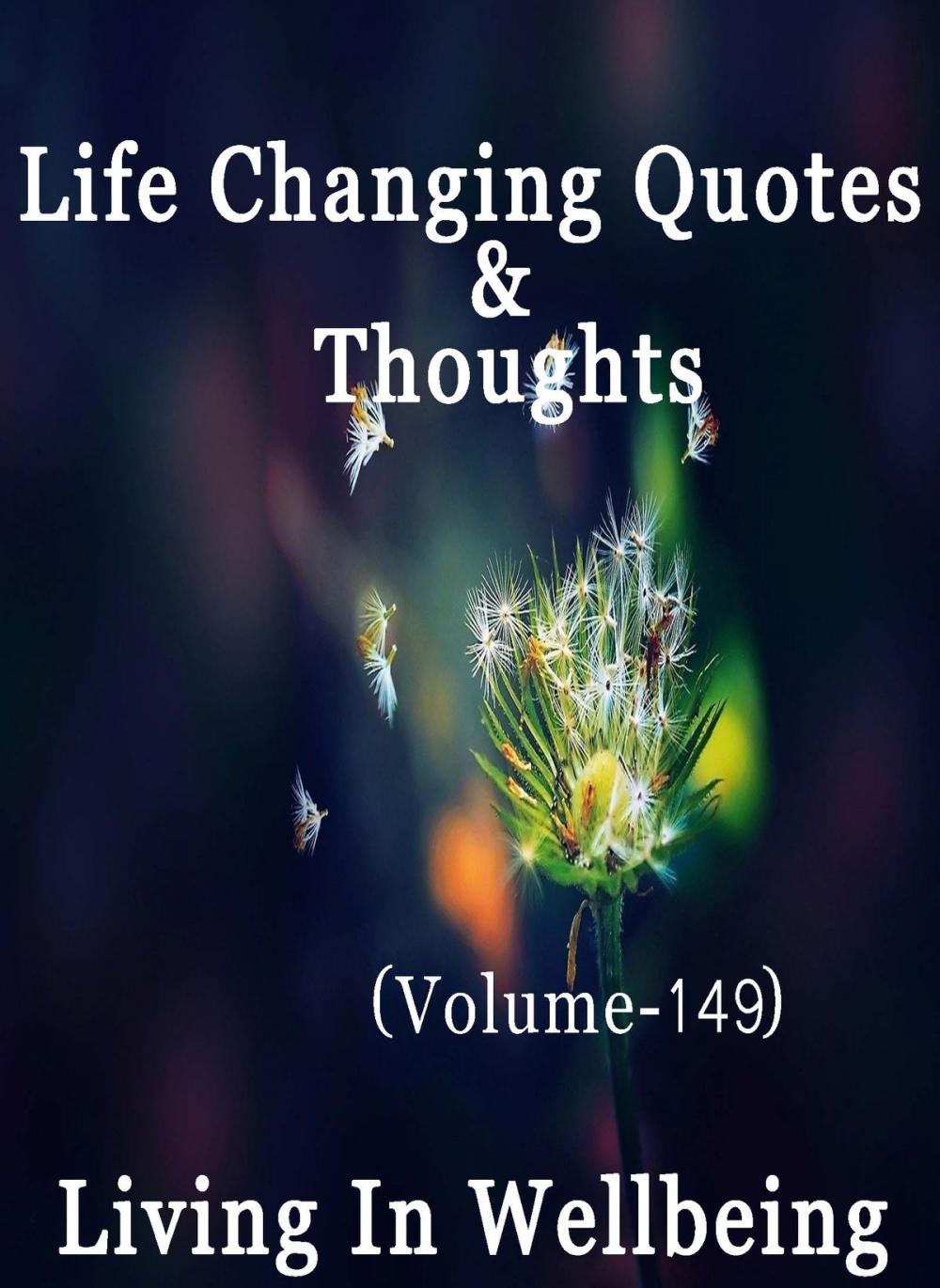 Big bigCover of Life Changing Quotes & Thoughts (Volume 149)