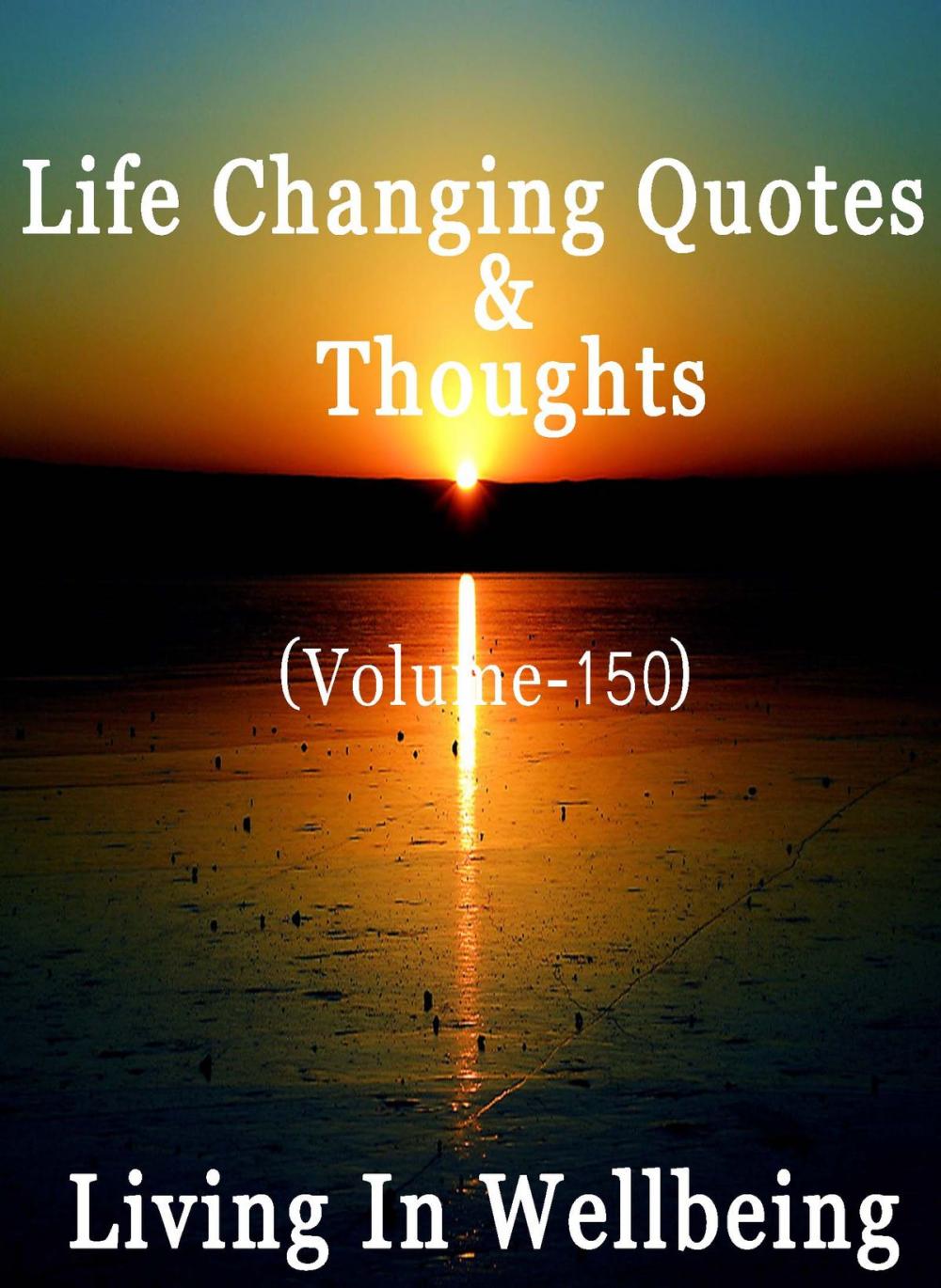 Big bigCover of Life Changing Quotes & Thoughts (Volume 150)