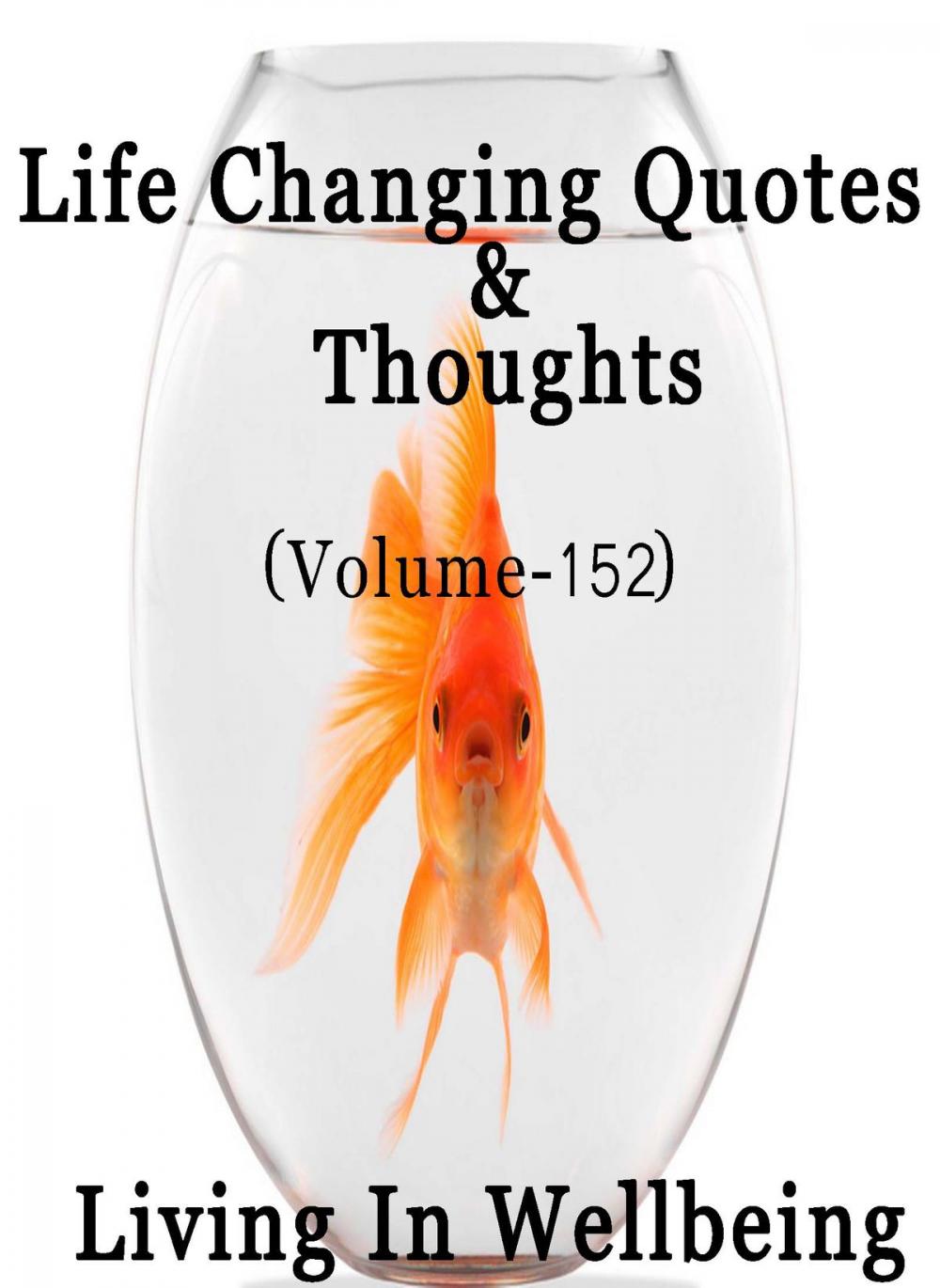 Big bigCover of Life Changing Quotes & Thoughts (Volume 152)
