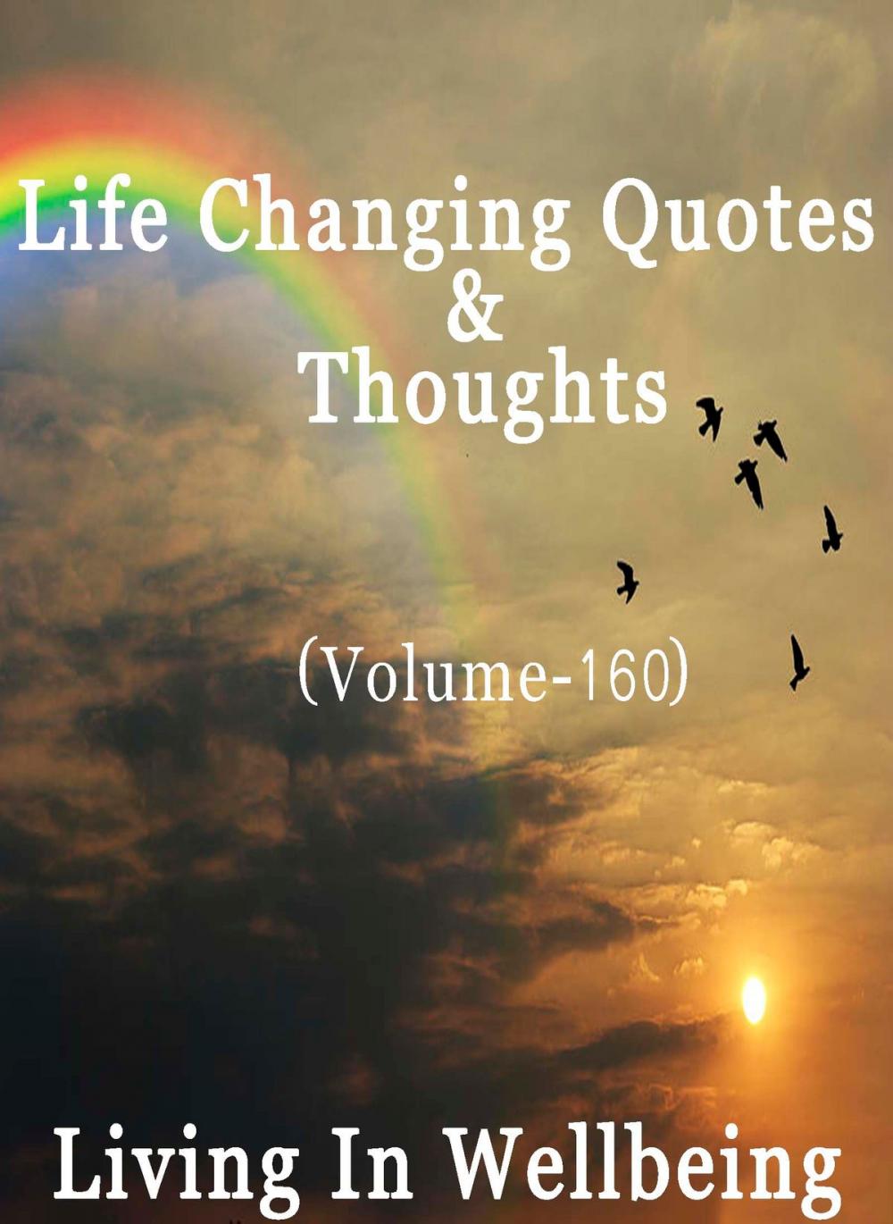 Big bigCover of Life Changing Quotes & Thoughts (Volume 160)