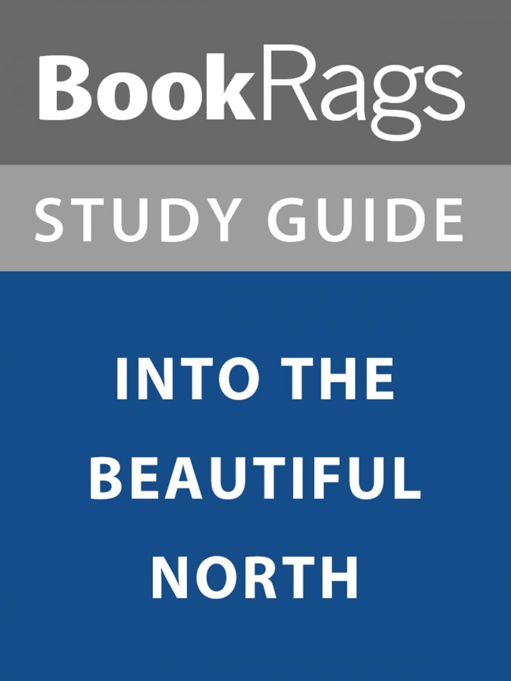 Big bigCover of Summary & Study Guide: Into the Beautiful North