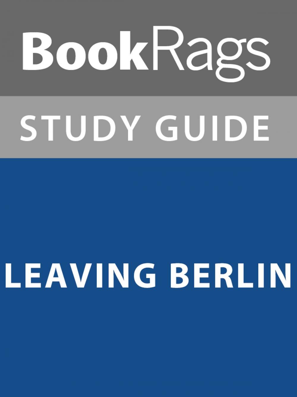 Big bigCover of Summary & Study Guide: Leaving Berlin