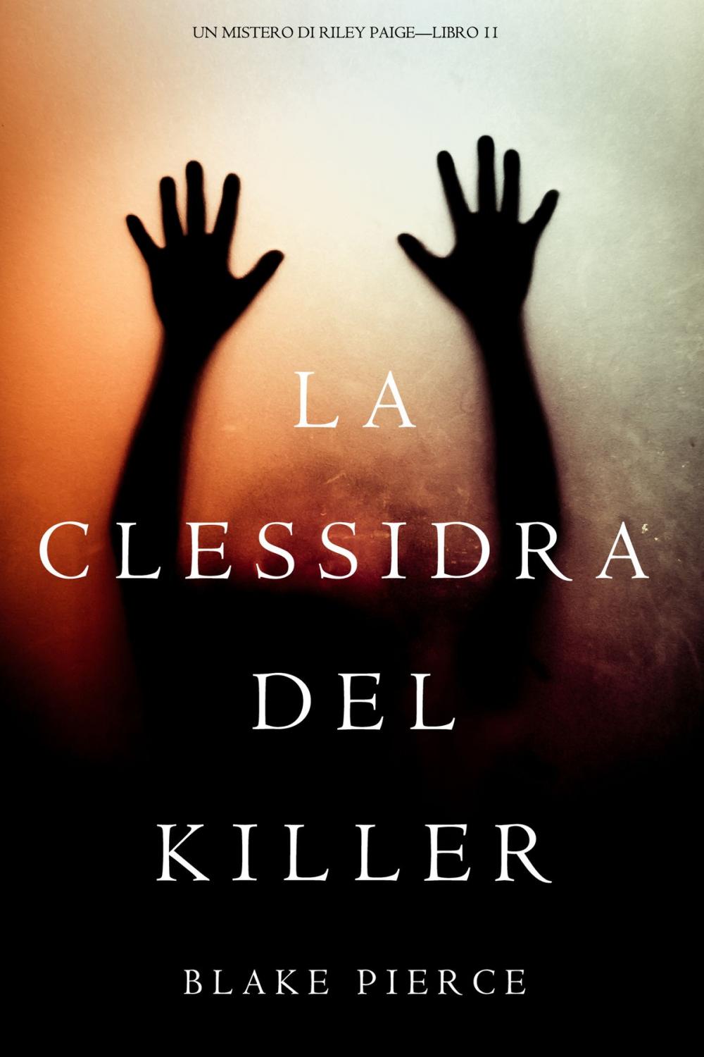 Big bigCover of La Clessidra del Killer (Un Mistero di Riley Paige—Libro 11)