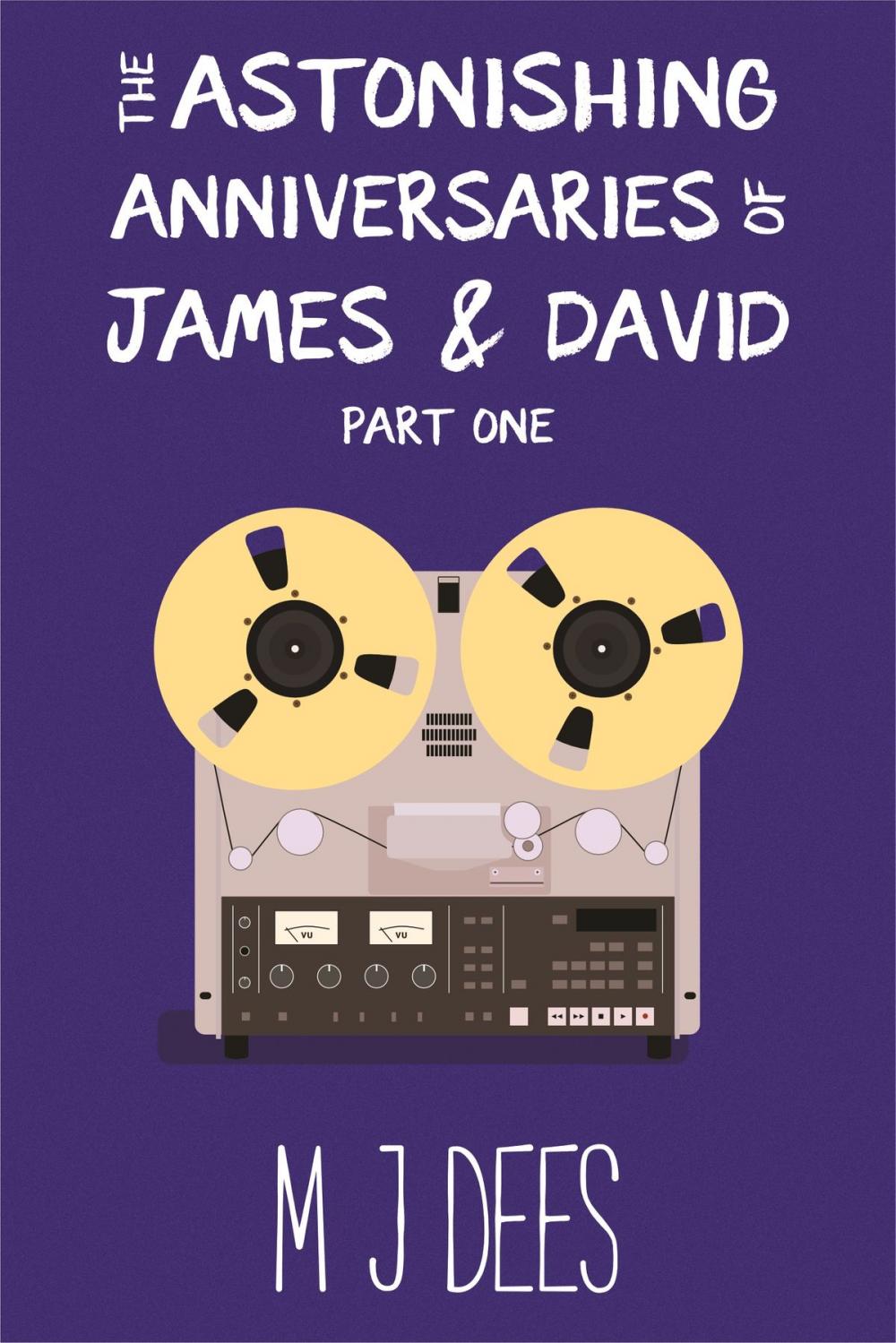 Big bigCover of The Astonishing Anniversaries of James and David, Part One