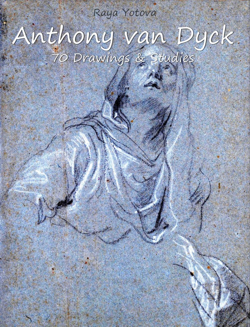 Big bigCover of Anthony van Dyck: 70 Drawings & Studies