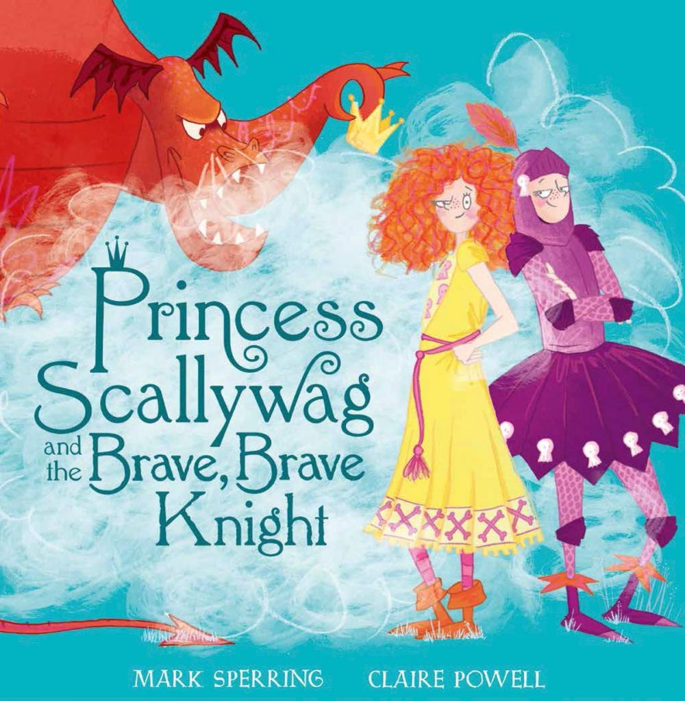 Big bigCover of Princess Scallywag and the Brave, Brave Knight