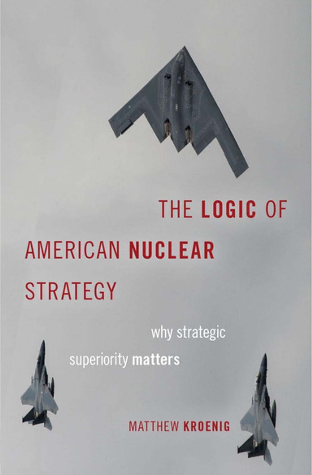 Big bigCover of The Logic of American Nuclear Strategy