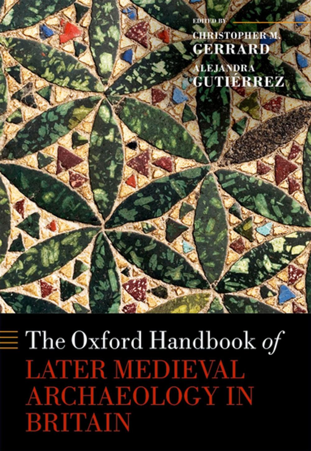 Big bigCover of The Oxford Handbook of Later Medieval Archaeology in Britain