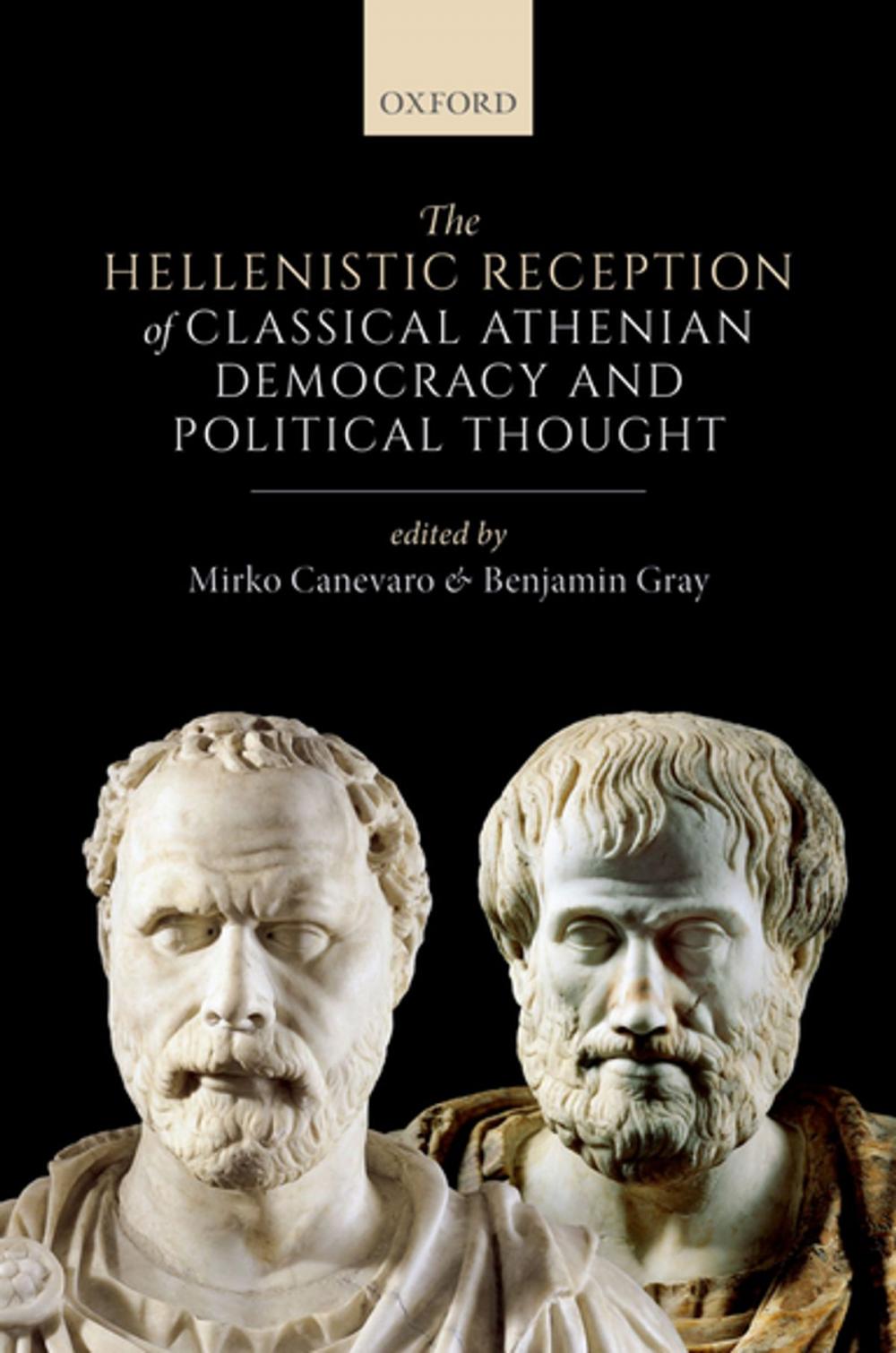 Big bigCover of The Hellenistic Reception of Classical Athenian Democracy and Political Thought