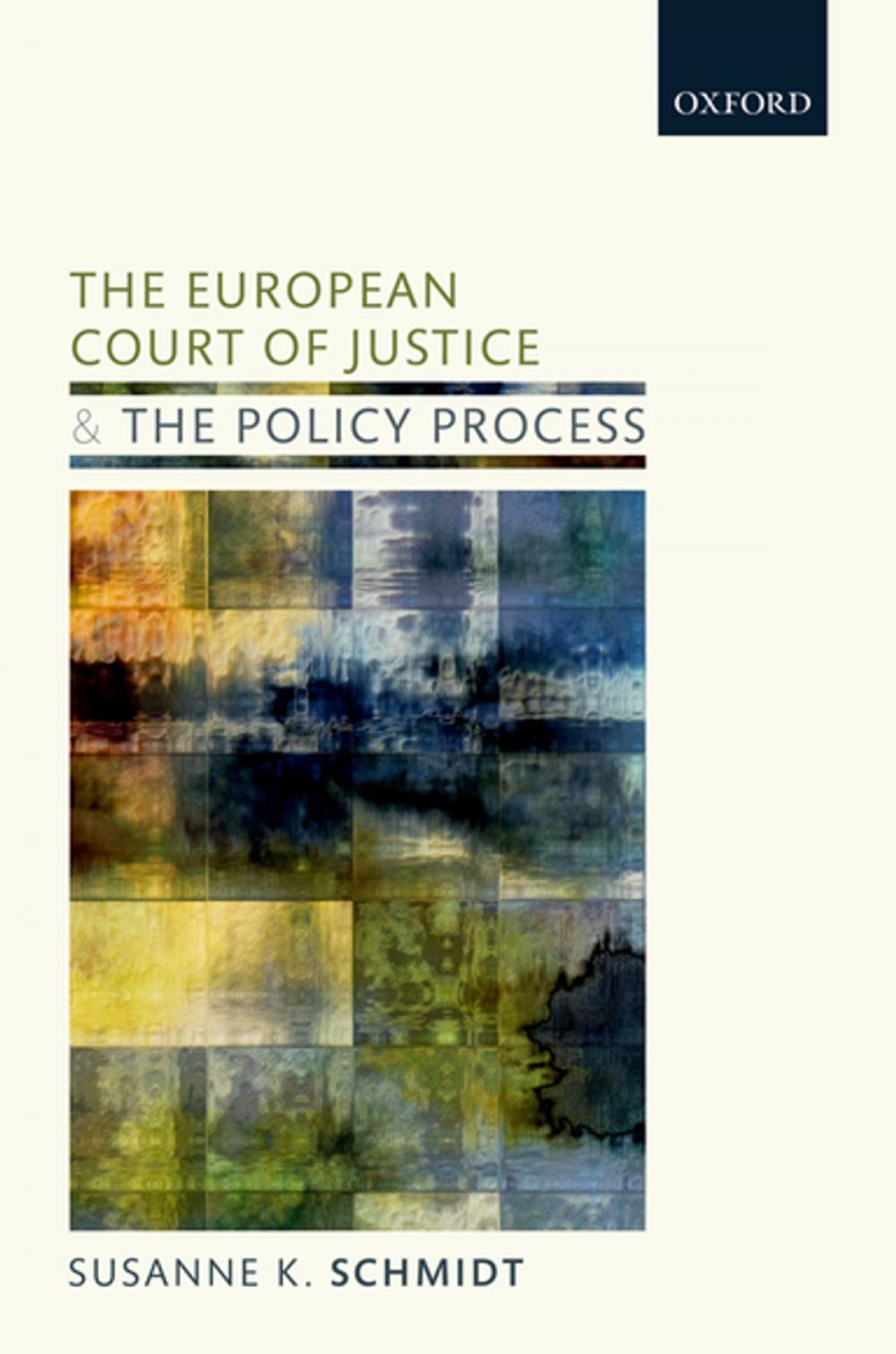 Big bigCover of The European Court of Justice and the Policy Process