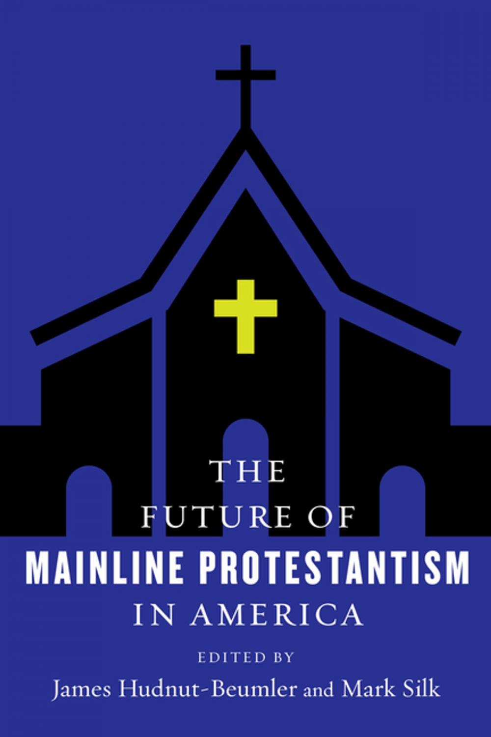 Big bigCover of The Future of Mainline Protestantism in America