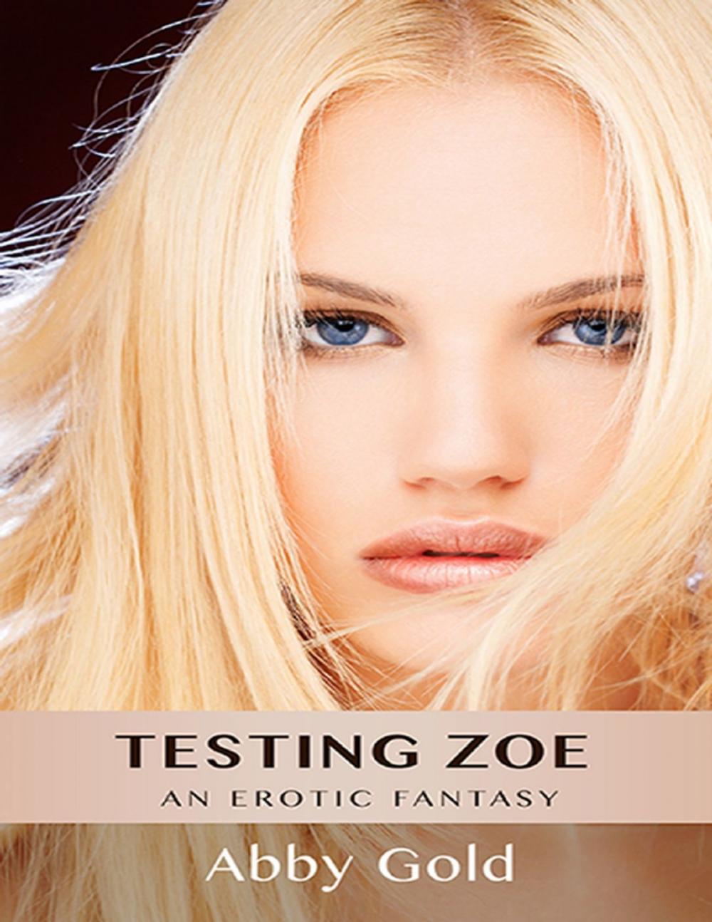 Big bigCover of Testing Zoe: An Erotic Fantasy