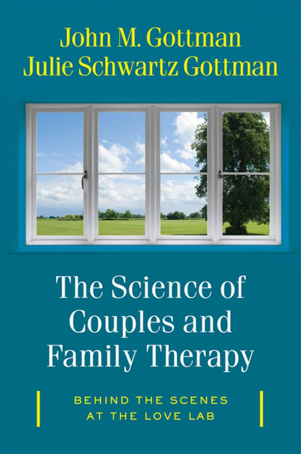 Big bigCover of The Science of Couples and Family Therapy: Behind the Scenes at the "Love Lab"