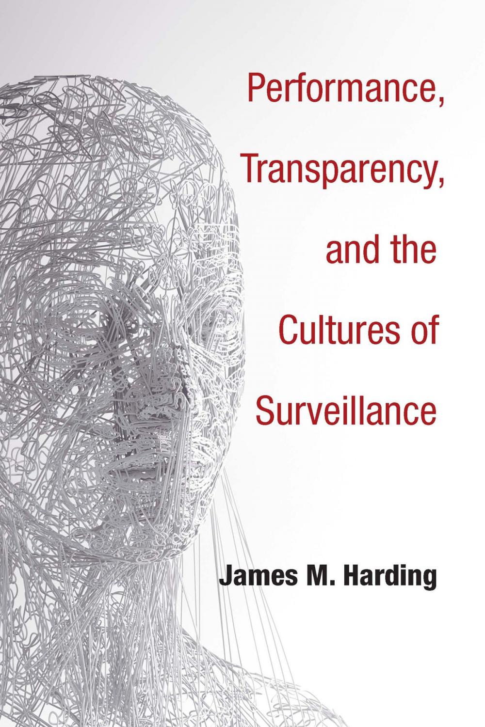 Big bigCover of Performance, Transparency, and the Cultures of Surveillance