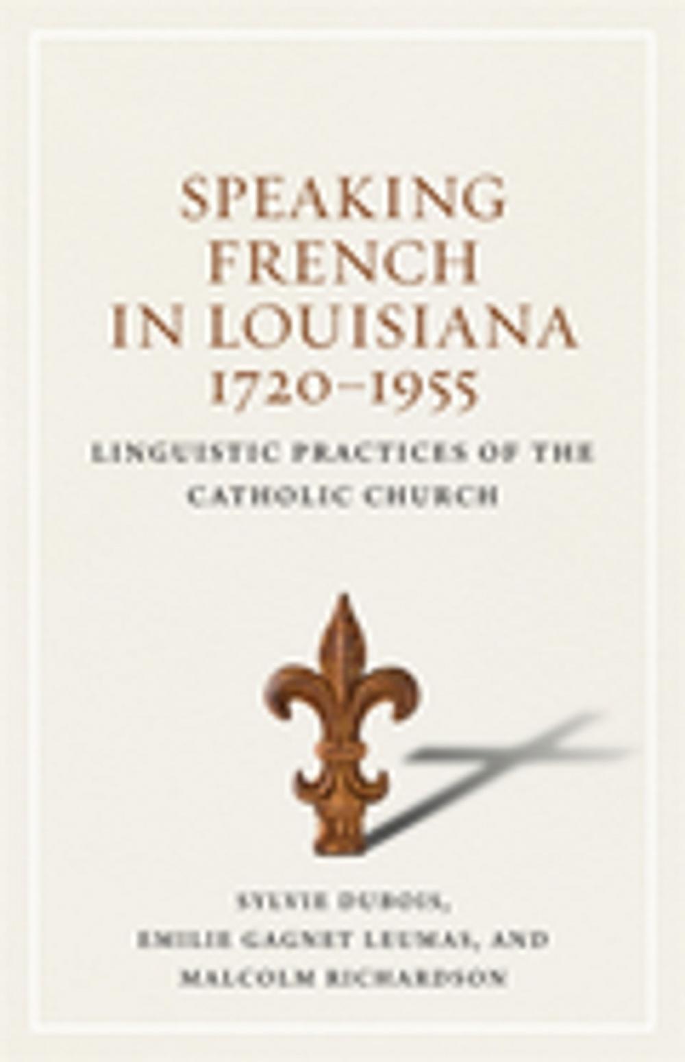 Big bigCover of Speaking French in Louisiana, 1720-1955