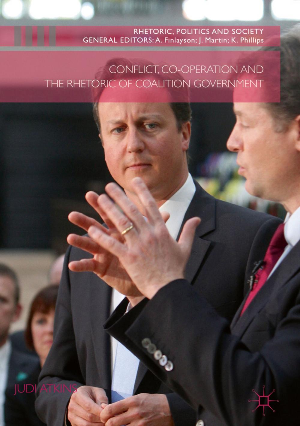 Big bigCover of Conflict, Co-operation and the Rhetoric of Coalition Government