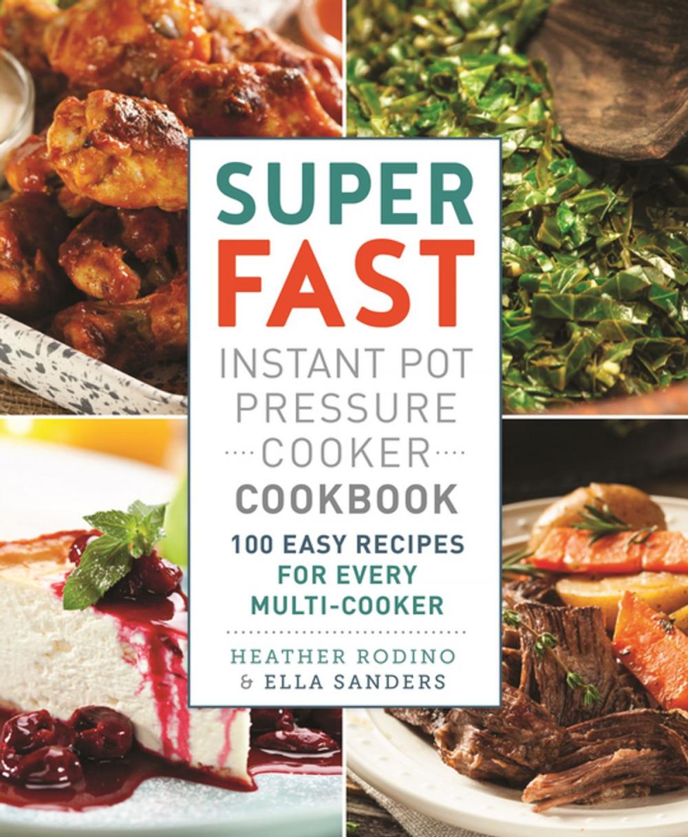 Big bigCover of Super Fast Instant Pot Pressure Cooker Cookbook