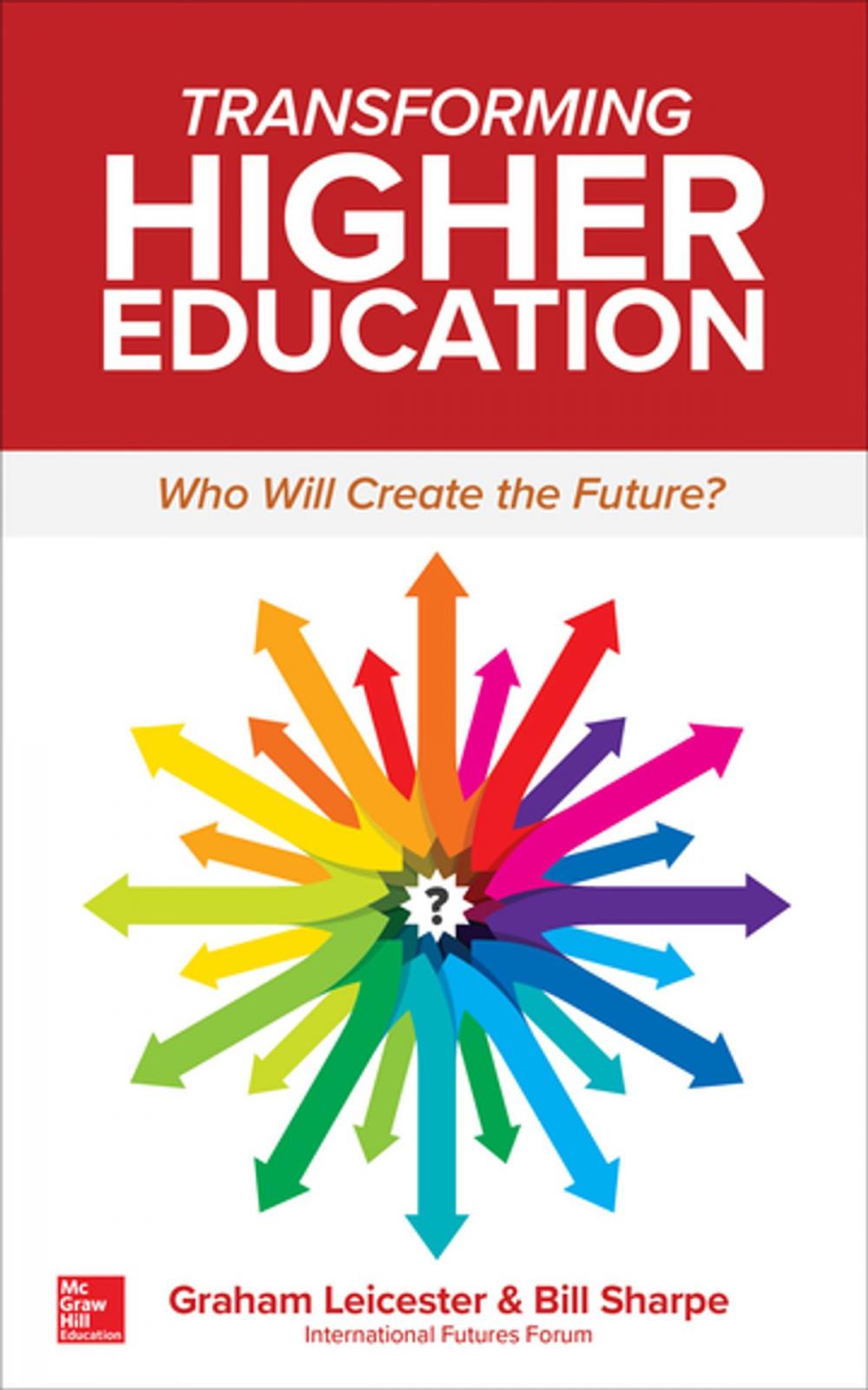 Big bigCover of Transforming Higher Education: Who Will Create the Future?