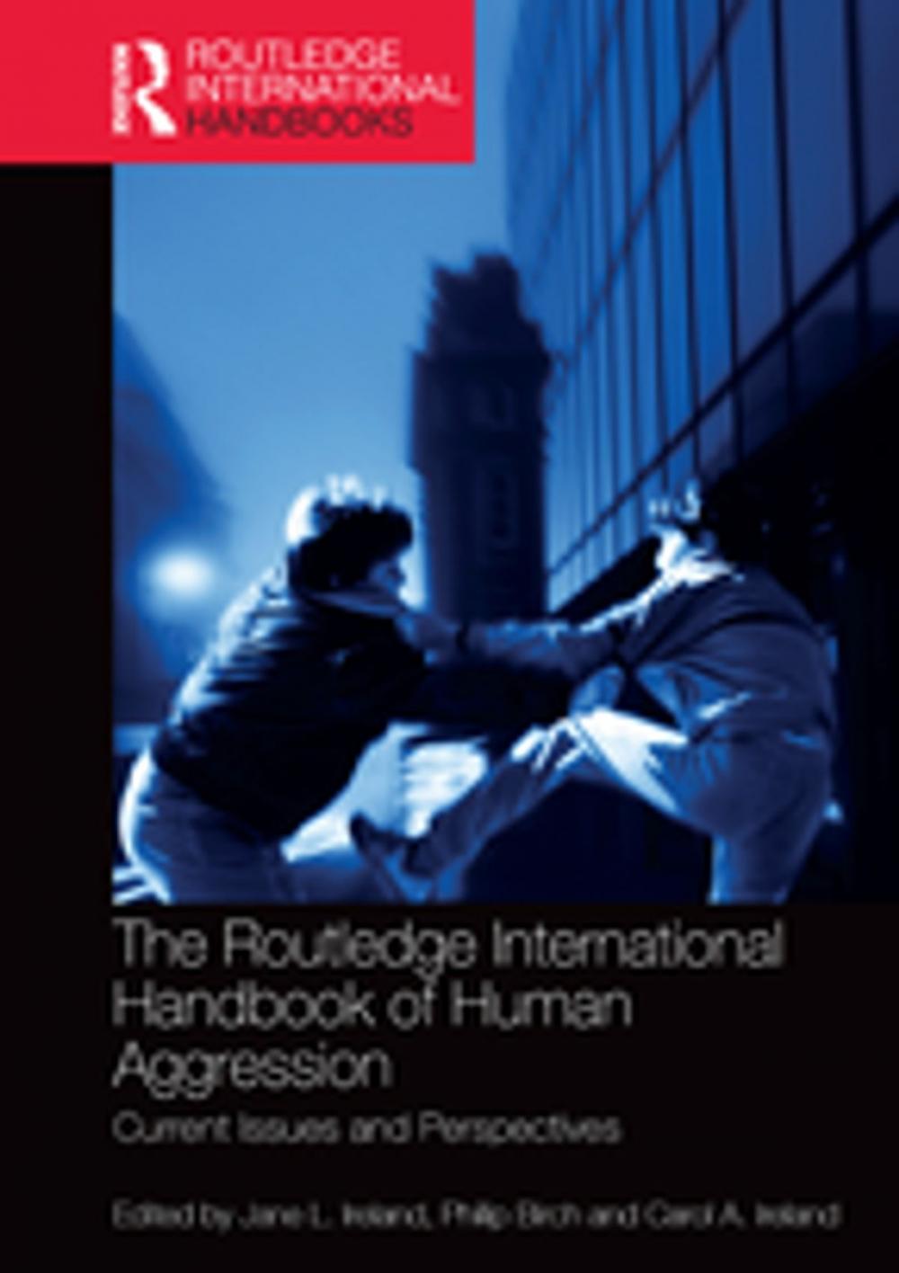 Big bigCover of The Routledge International Handbook of Human Aggression