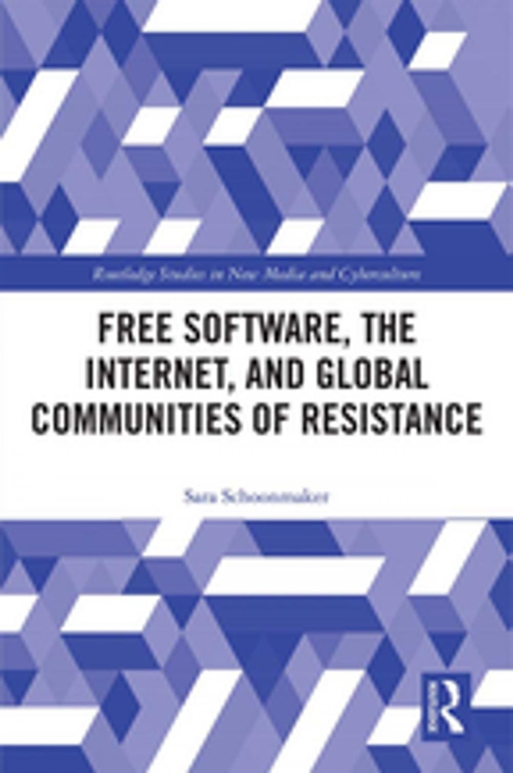 Big bigCover of Free Software, the Internet, and Global Communities of Resistance