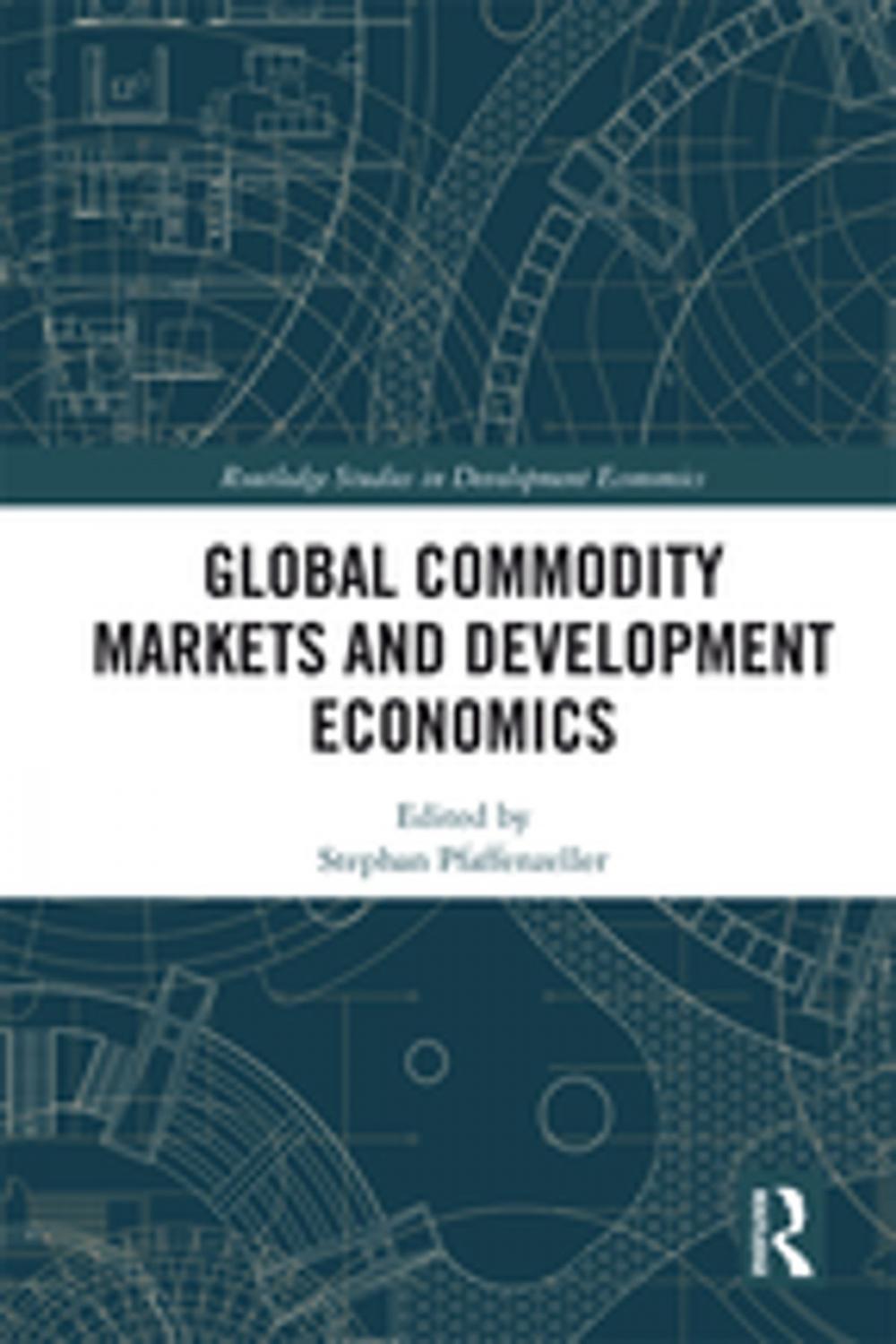 Big bigCover of Global Commodity Markets and Development Economics