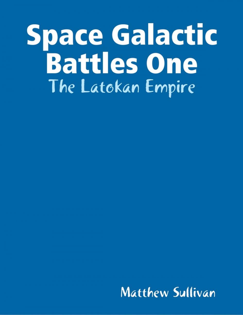 Big bigCover of Space Galactic Battles One: The Latokan Empire