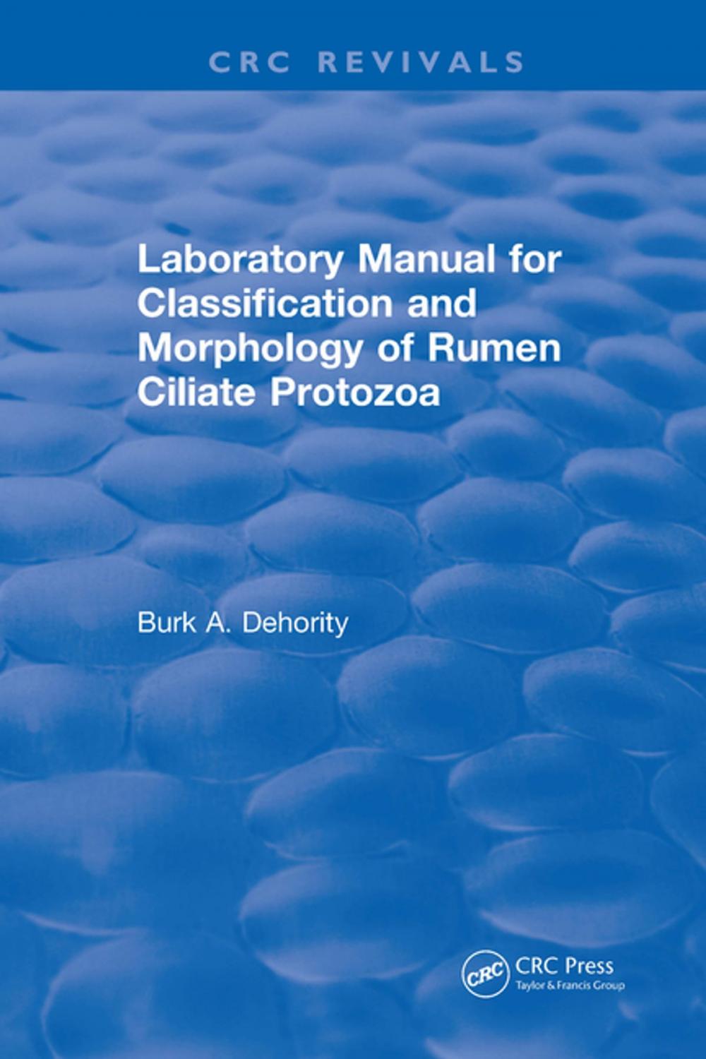 Big bigCover of Laboratory Manual for Classification and Morphology of Rumen Ciliate Protozoa