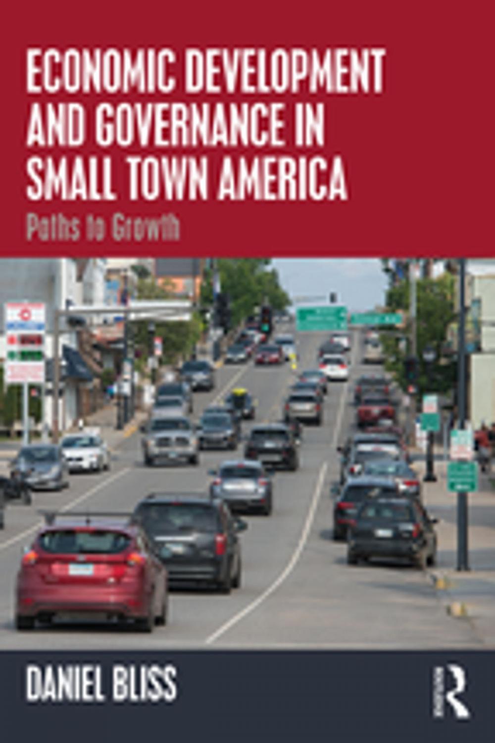 Big bigCover of Economic Development and Governance in Small Town America