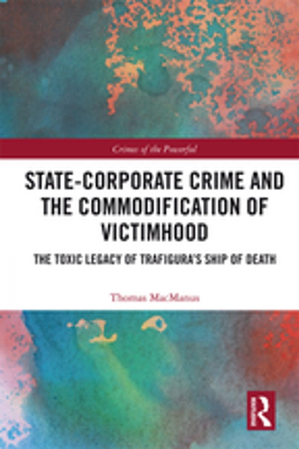 Big bigCover of State-Corporate Crime and the Commodification of Victimhood