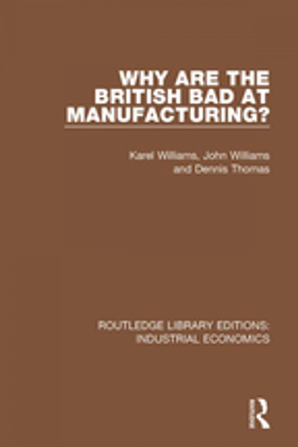 Big bigCover of Why are the British Bad at Manufacturing?