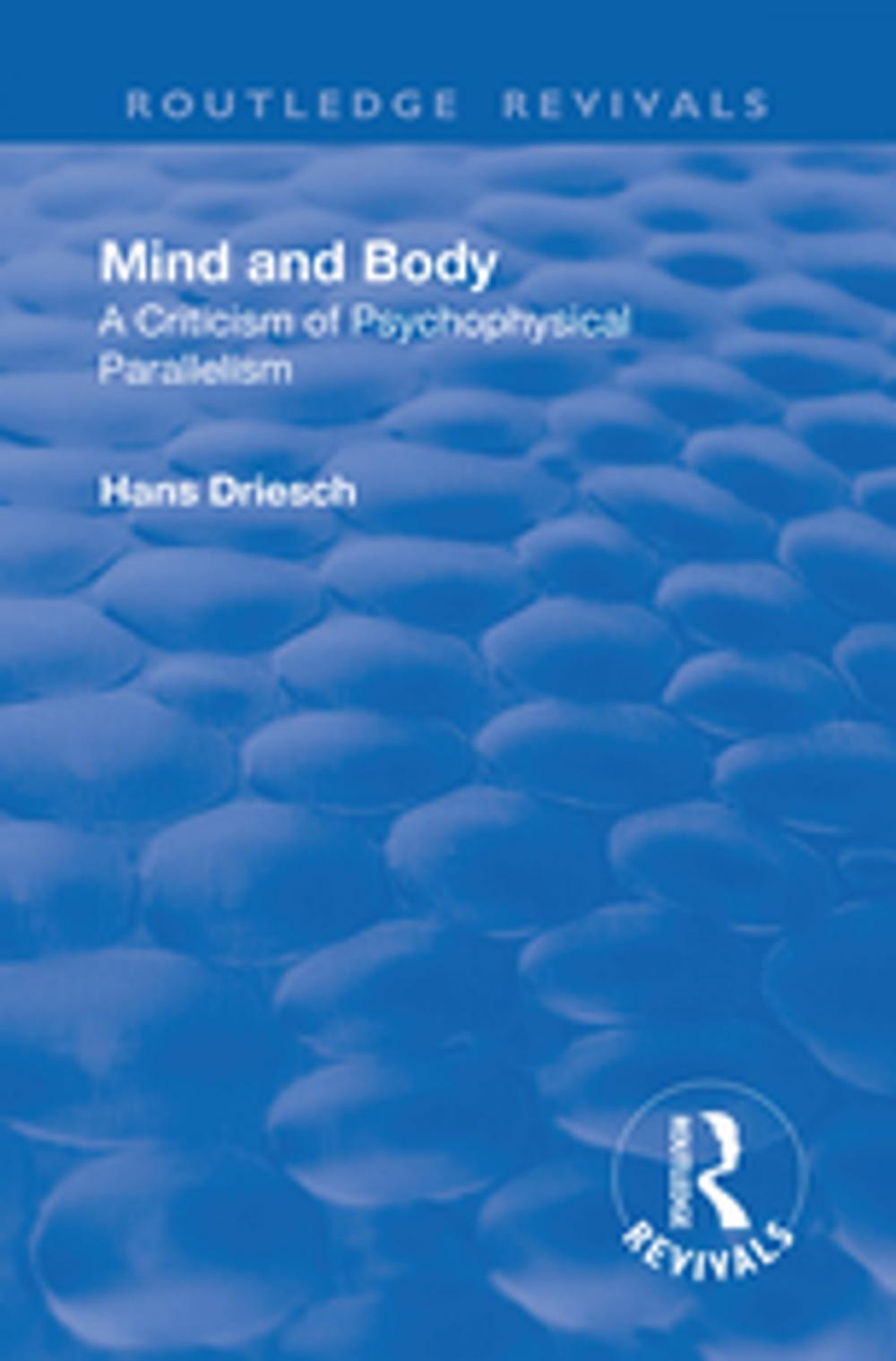 Big bigCover of Revival: Mind and Body: A Criticism of Psychophysical Parallelism (1927)