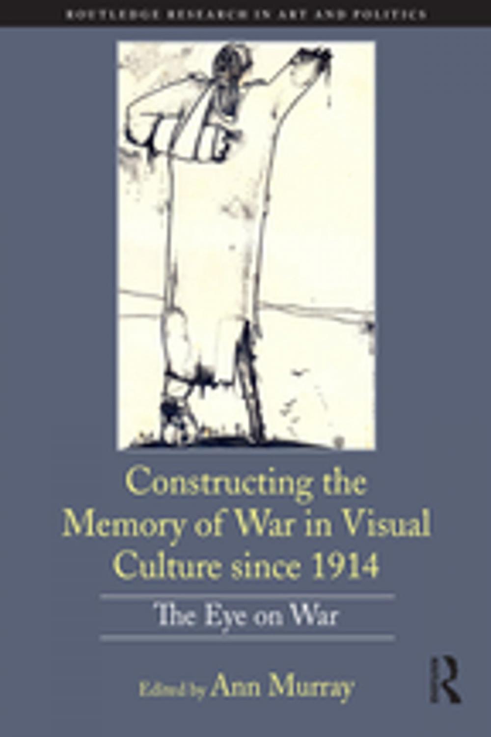 Big bigCover of Constructing the Memory of War in Visual Culture since 1914