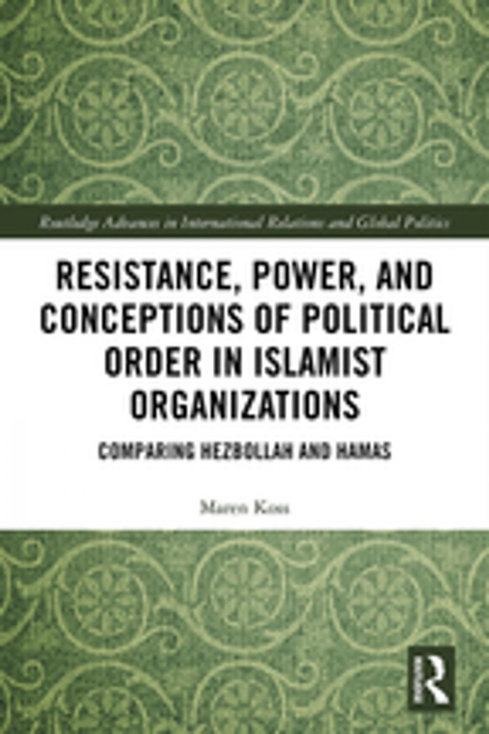 Big bigCover of Resistance, Power and Conceptions of Political Order in Islamist Organizations