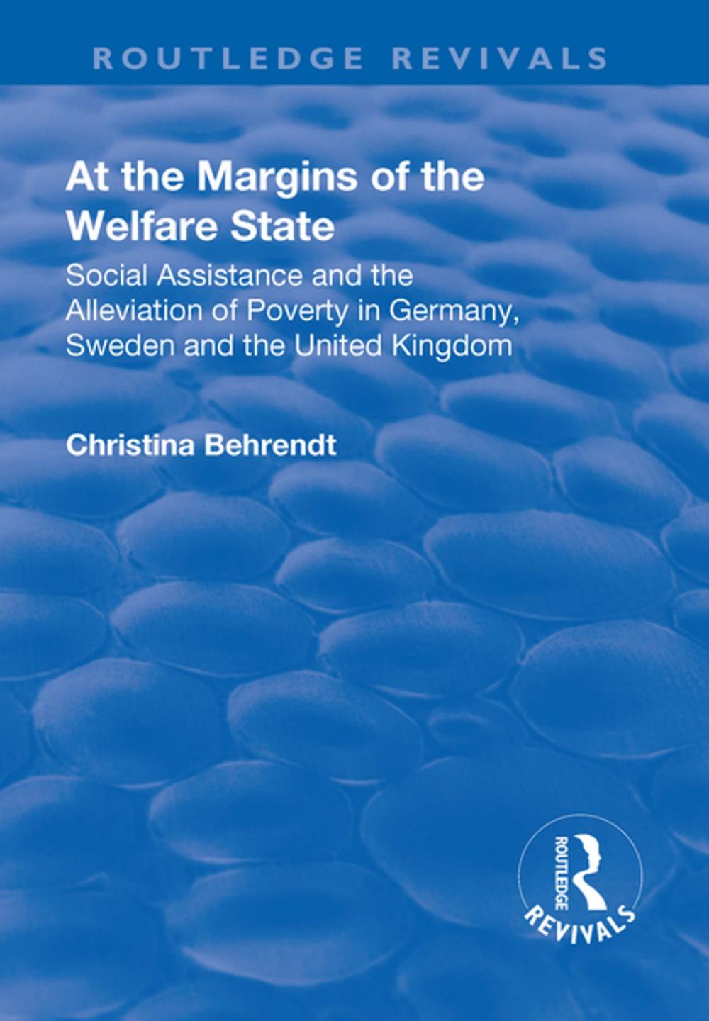 Big bigCover of At the Margins of the Welfare State: Social Assistance and the Alleviation of Poverty in Germany, Sweden and the United Kingdom