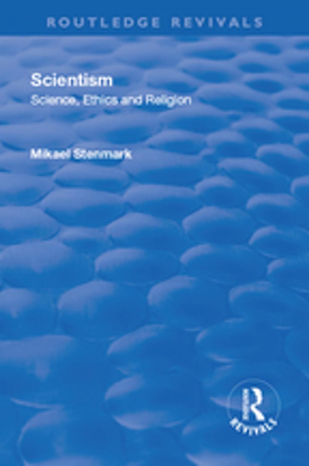 Big bigCover of Scientism: Science, Ethics and Religion