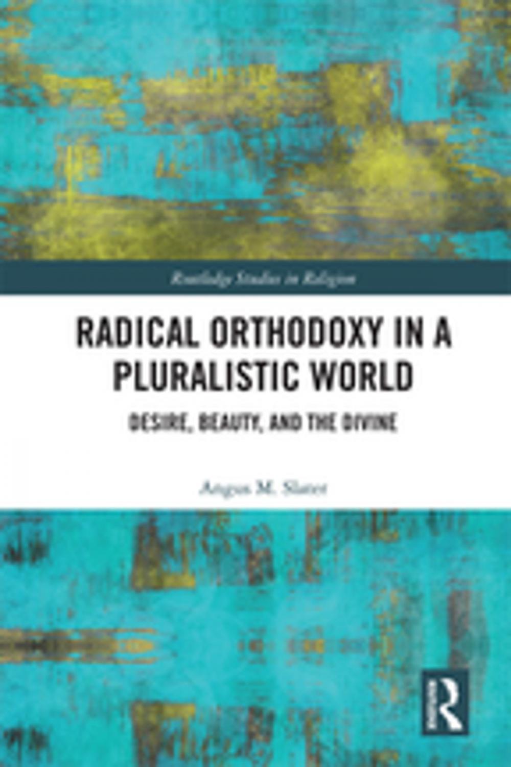 Big bigCover of Radical Orthodoxy in a Pluralistic World