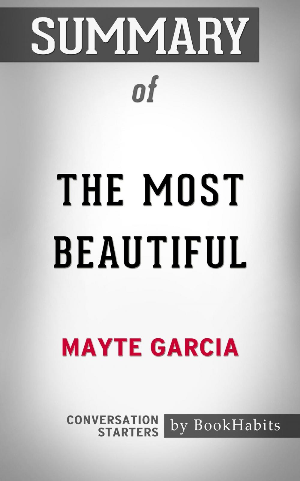 Big bigCover of Summary of The Most Beautiful by Mayte Garcia | Conversation Starters