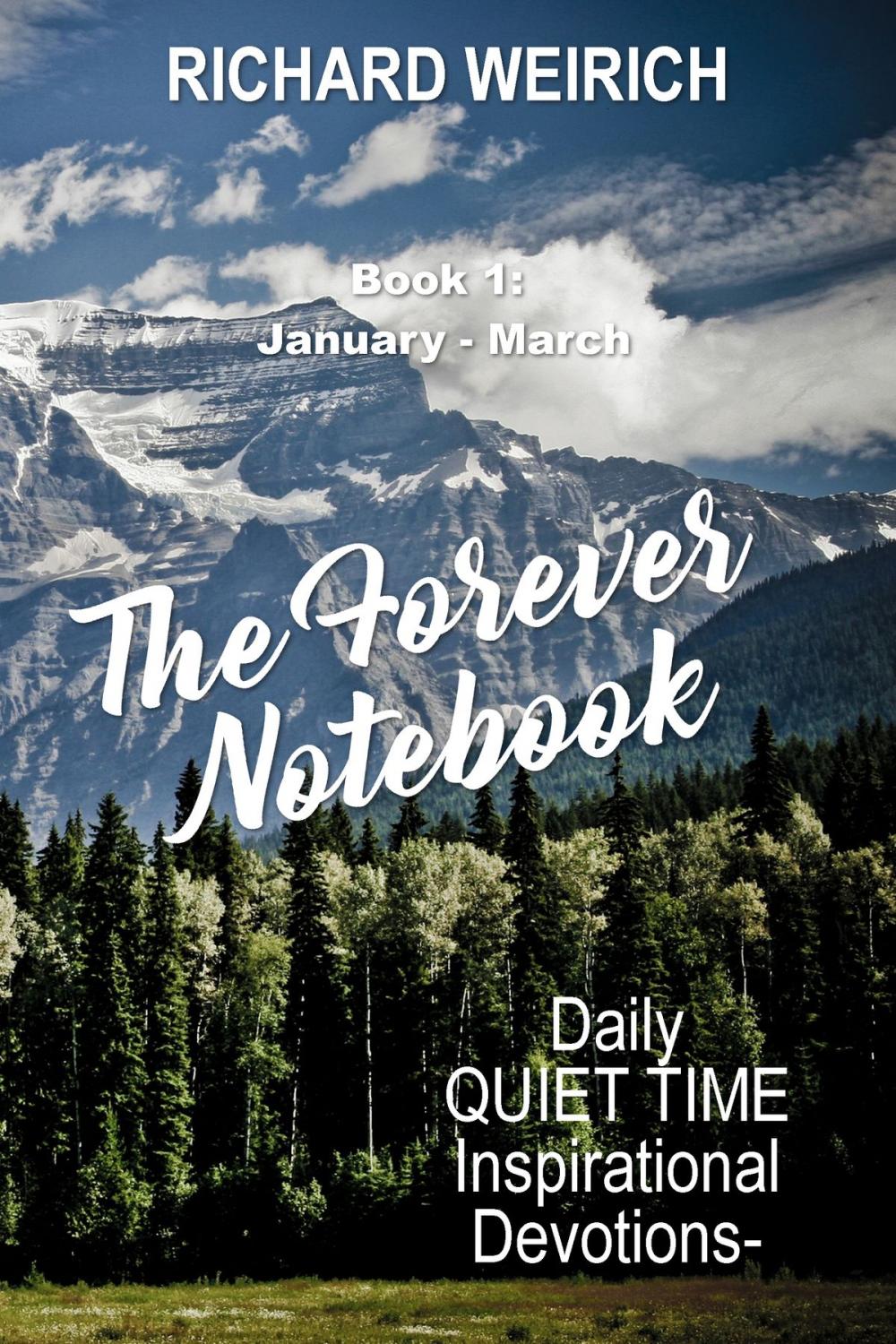 Big bigCover of The Forever Notebook: Daily Quiet Time Devotions for Christians, Book 1, January - March