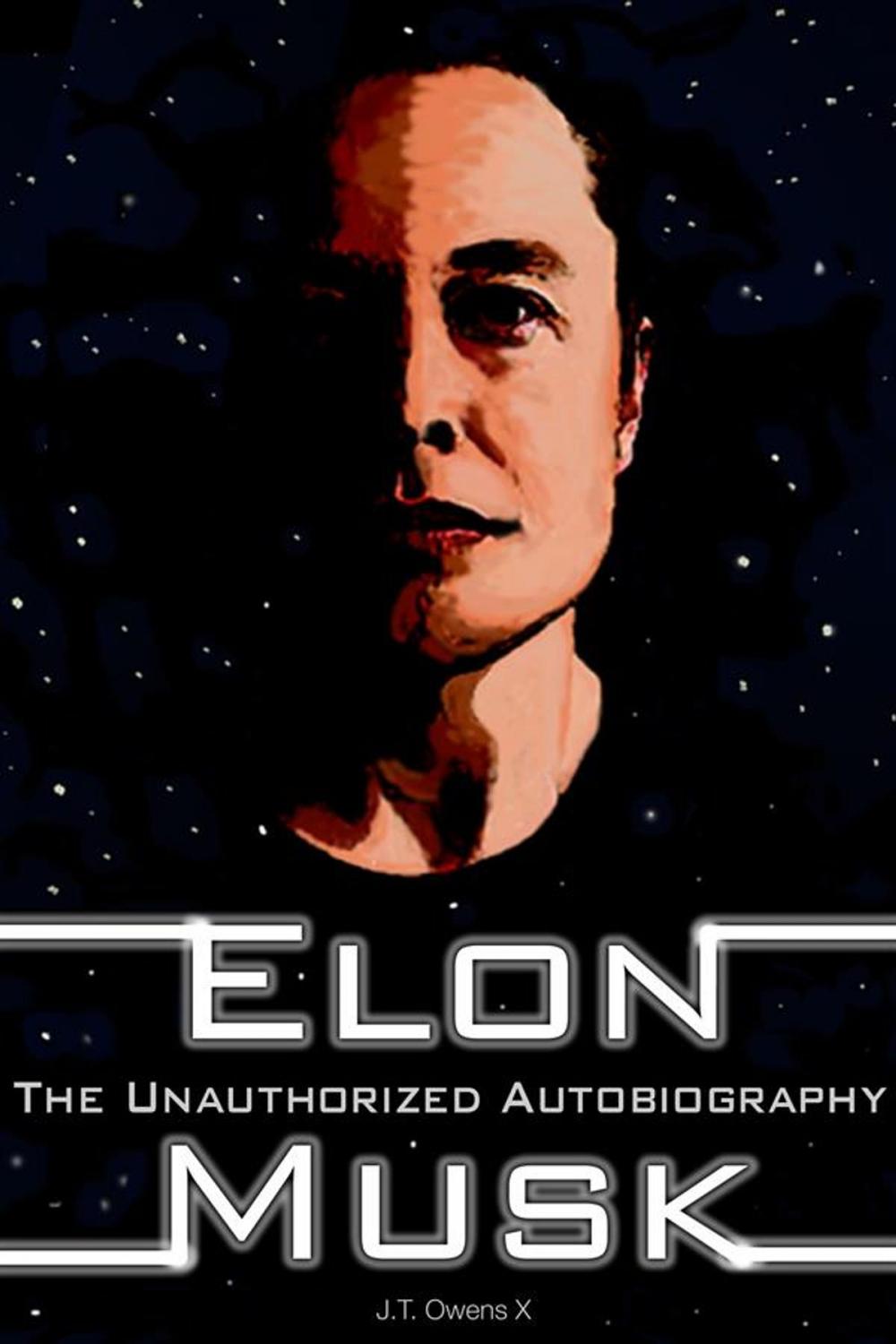 Big bigCover of Elon Musk: The Unauthorized Autobiography